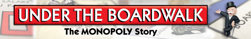 Under the Boardwalk: The MONOPOLY Story Header Graphic